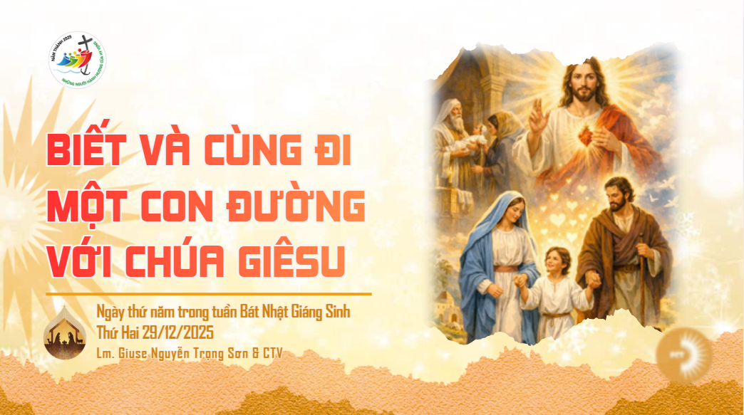 Biết và cùng đi một con đường với Chúa Giêsu - Ngày thứ năm trong tuần Bát Nhật Giáng Sinh