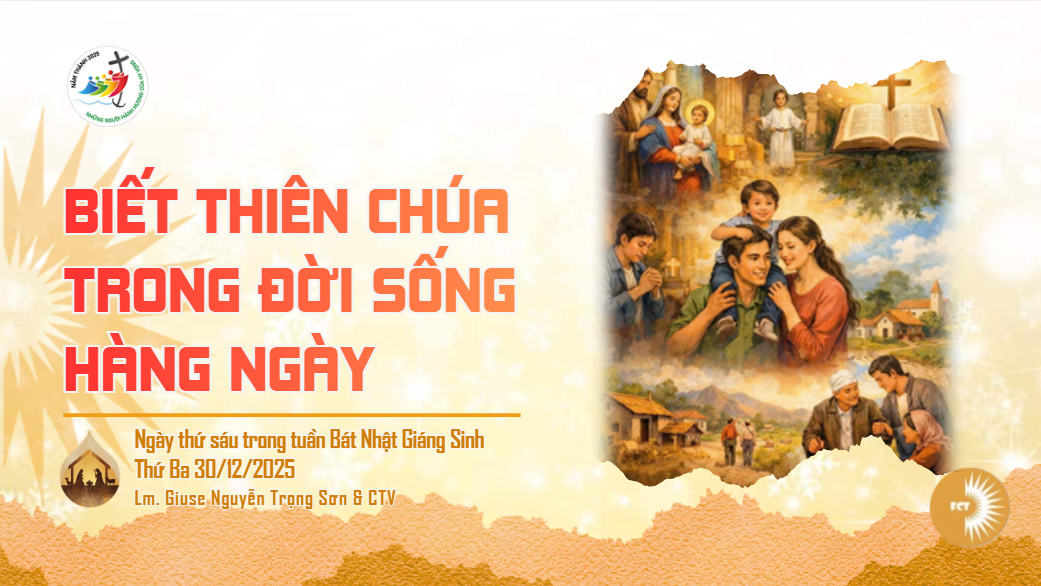 Biết Thiên Chúa trong đời sống hàng ngày - Ngày thứ sáu trong tuần Bát Nhật Giáng Sinh
