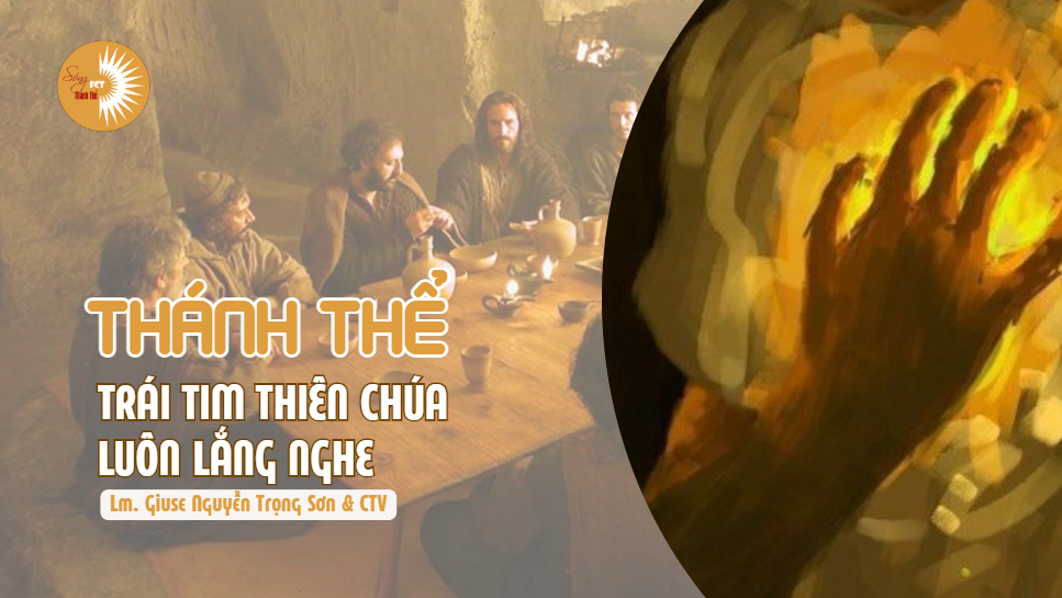 Thánh Thể: Trái Tim Thiên Chúa luôn lắng nghe - Thứ Năm, tuần V - mùa Chay 26/03/2026