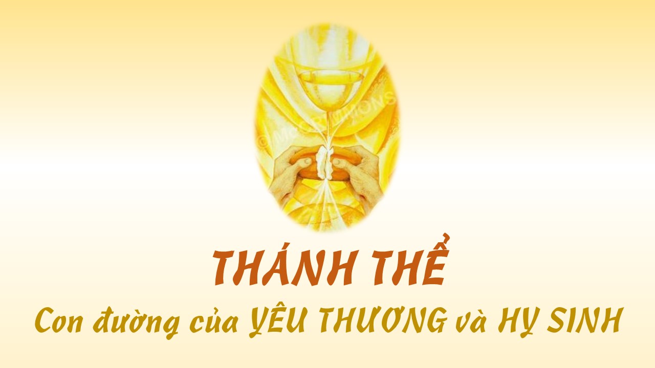 Sống Thánh Thể - Thánh Thể: con đường của YÊU THƯƠNG & HY SINH