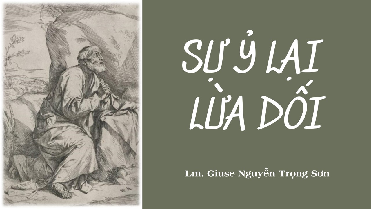 Sự ỷ lại lừa dối ! - Thứ Bảy Tuần XVI - Mùa Thường Niên