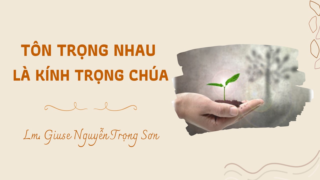 Tôn trọng nhau là kính trọng Chúa - Thứ Ba Tuần XXX - Mùa Thường Niên