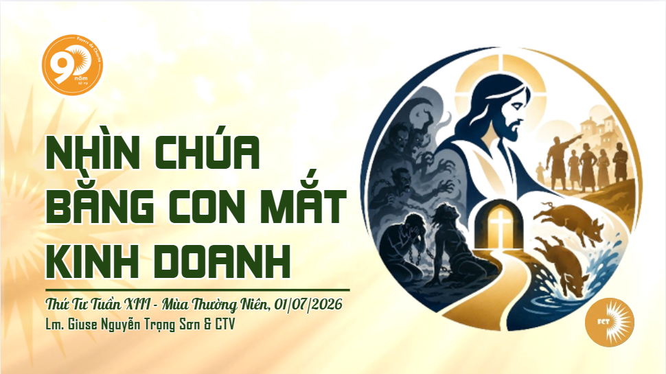 Nhìn Chúa bằng con mắt kinh doanh - Thứ Tư Tuần XIII - Mùa Thường Niên