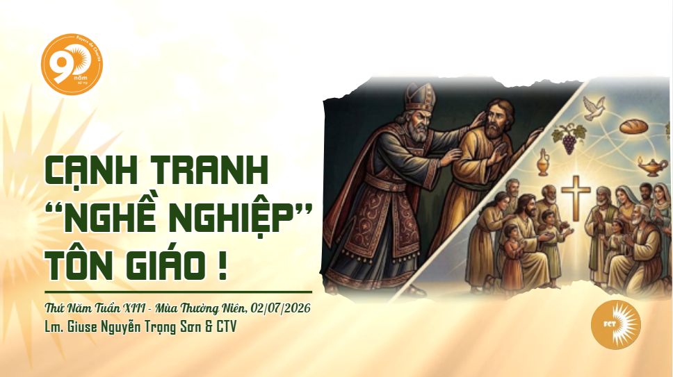 Cạnh tranh “nghề nghiệp” tôn giáo ! Thứ Năm Tuần XIII - Mùa Thường Niên