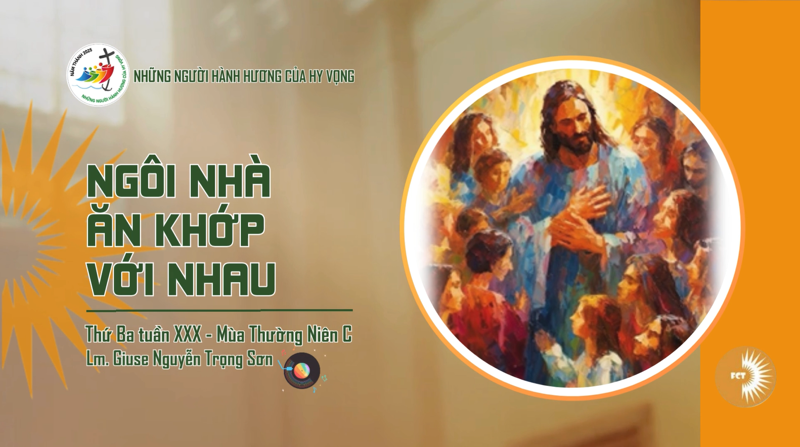 Ngôi nhà ăn khớp với nhau - Thánh Simon và thánh Giuđa, Thứ ba 28/10/2025
