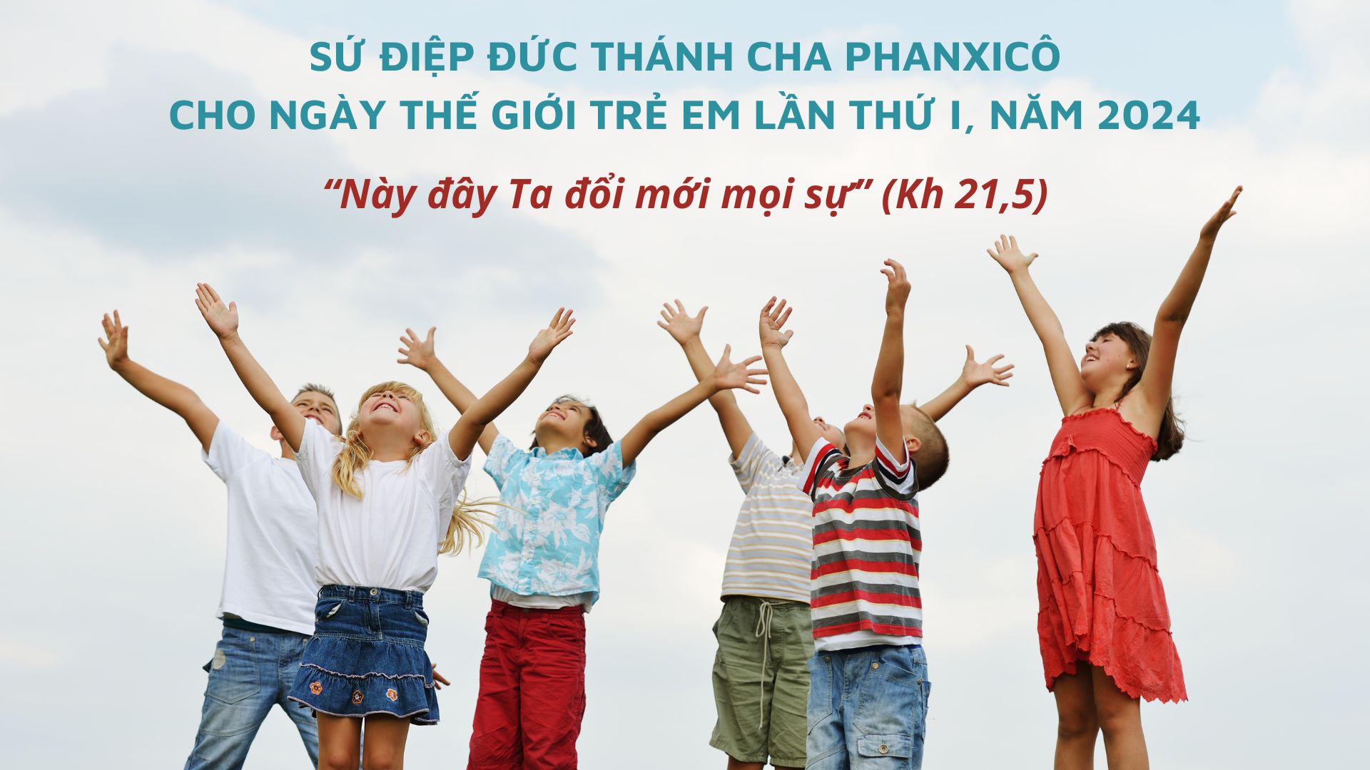 Sứ Điệp Đức Thánh Cha Phanxicô Cho Ngày Thế Giới Trẻ Em Lần Thứ I