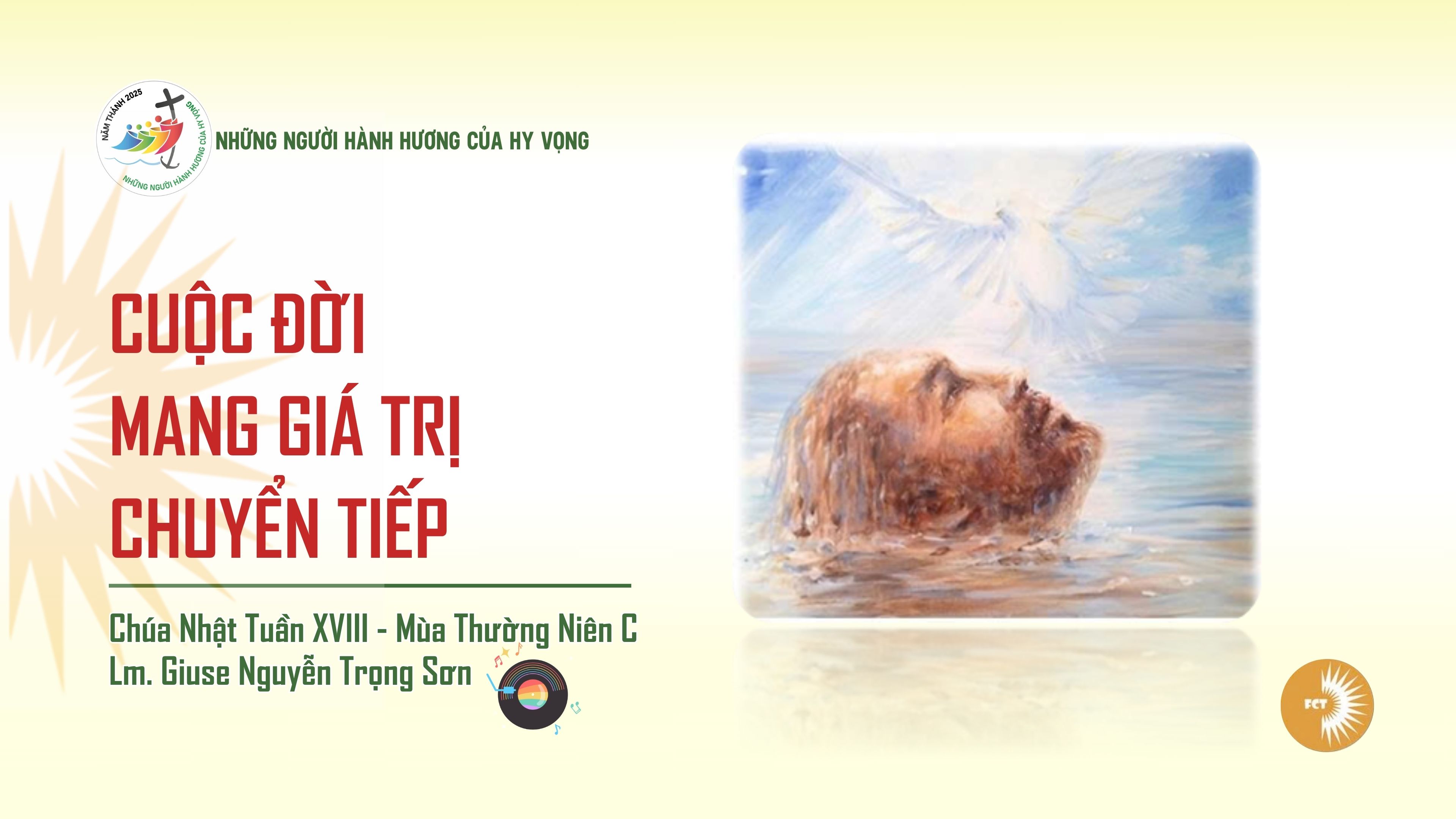 Cuộc đời mang giá trị chuyển tiếp - Chúa Nhật Tuần XVIII - Mùa Thường Niên C