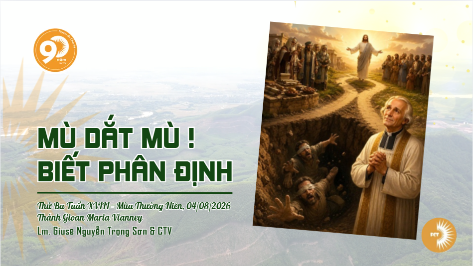 Mù dắt mù ! Biết phân định - Thứ Ba Tuần XVIII - Mùa Thường Niên