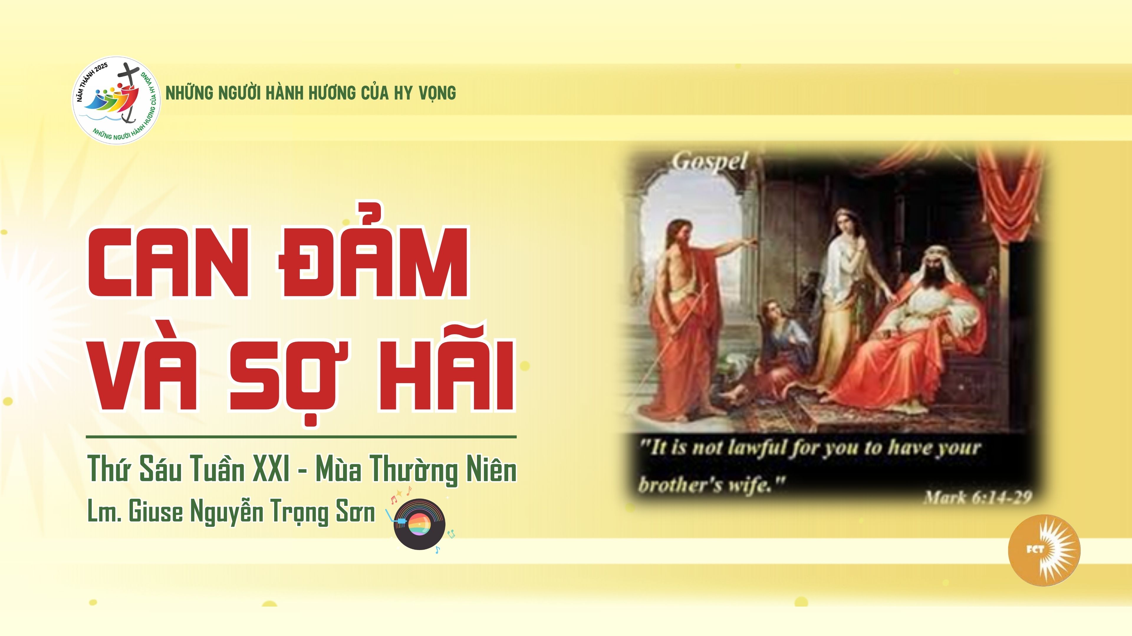 Can đảm và sợ hãi - Thánh Gioan Tẩy Giả bị trảm quyết, 29/08/2025