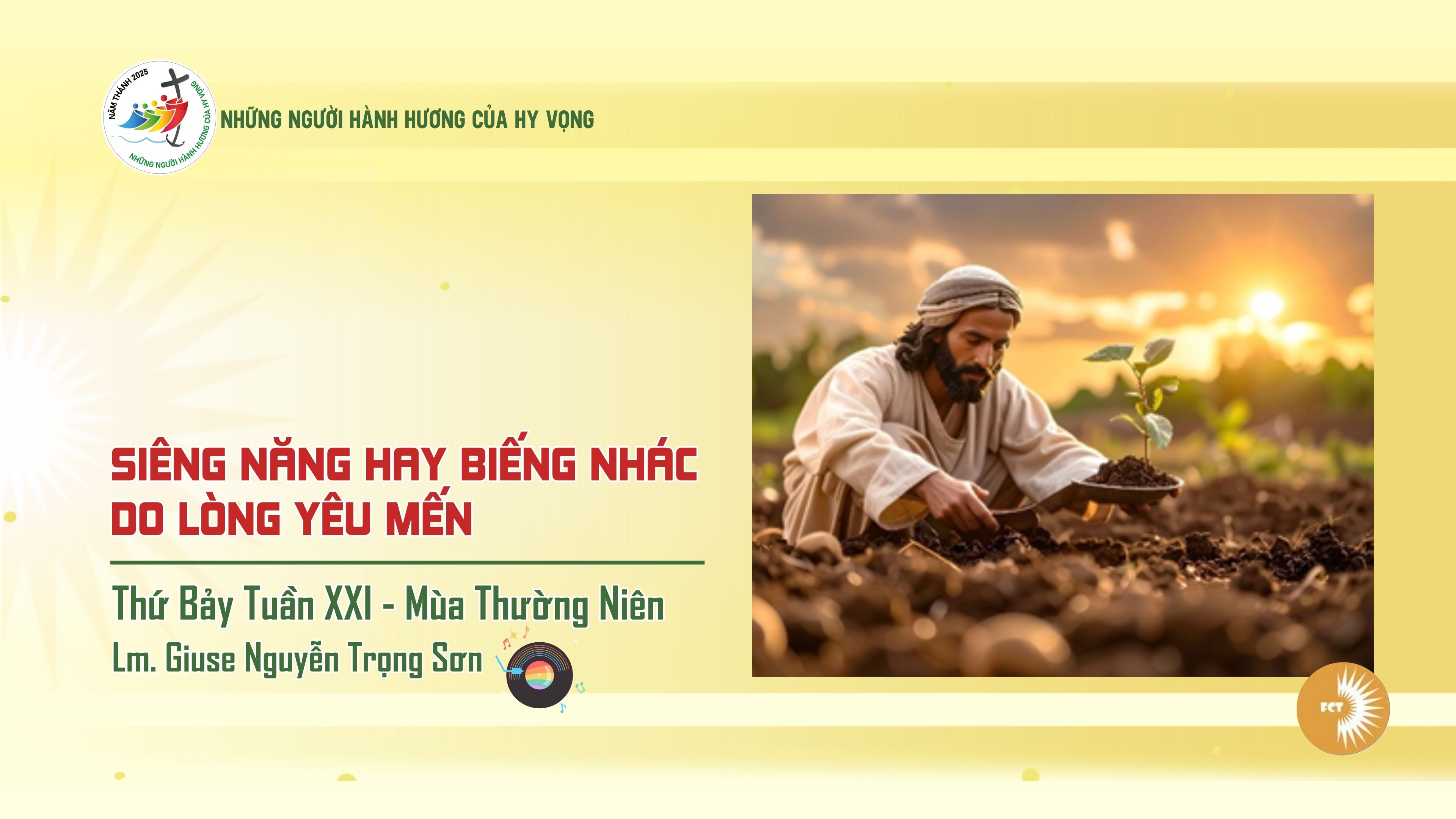 Siêng năng hay biếng nhác do lòng yêu mến - Thứ Bảy Tuần XXI - Mùa Thường Niên