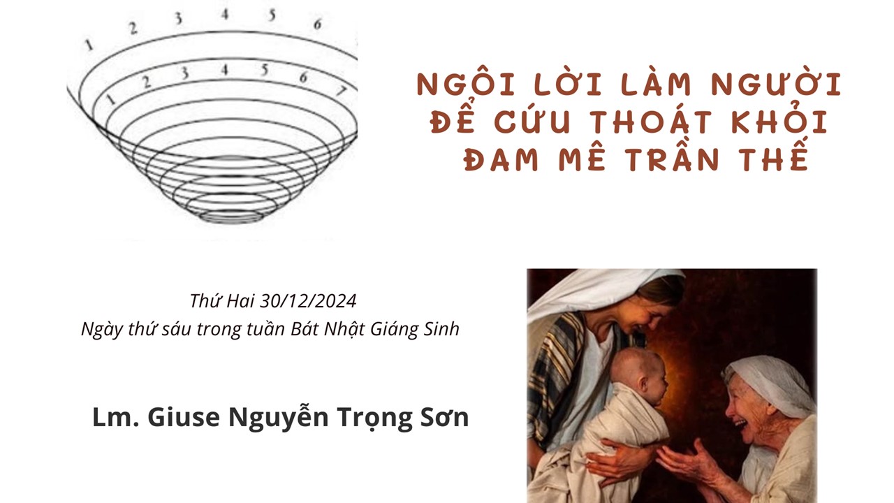 Ngôi Lời làm người để cứu thoát khỏi đam mê trần thế -  Ngày thứ sáu trong tuần Bát Nhật Giáng Sinh