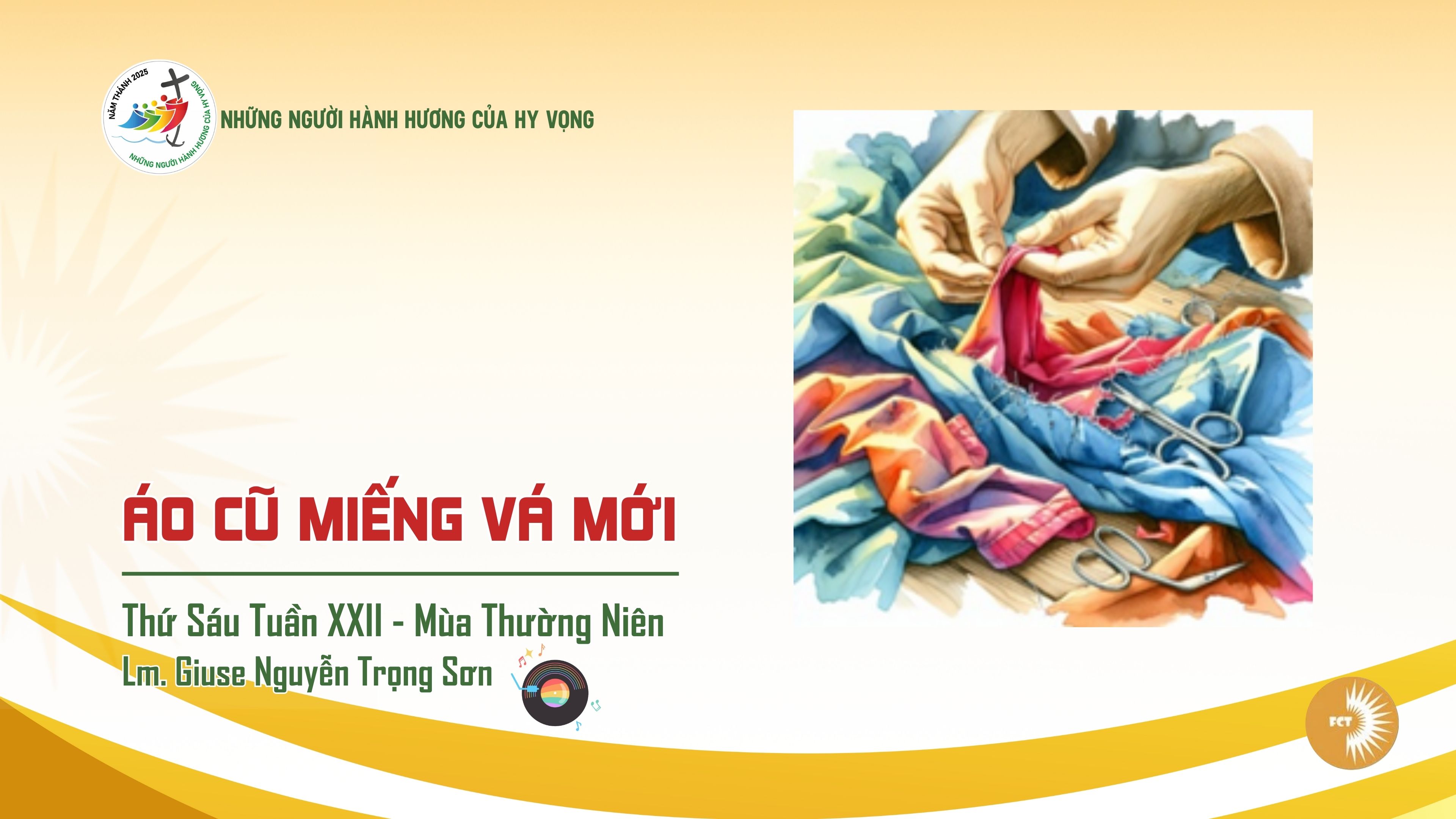 Áo cũ miếng vá mới - Thứ Sáu Tuần XXII - Mùa Thường Niên