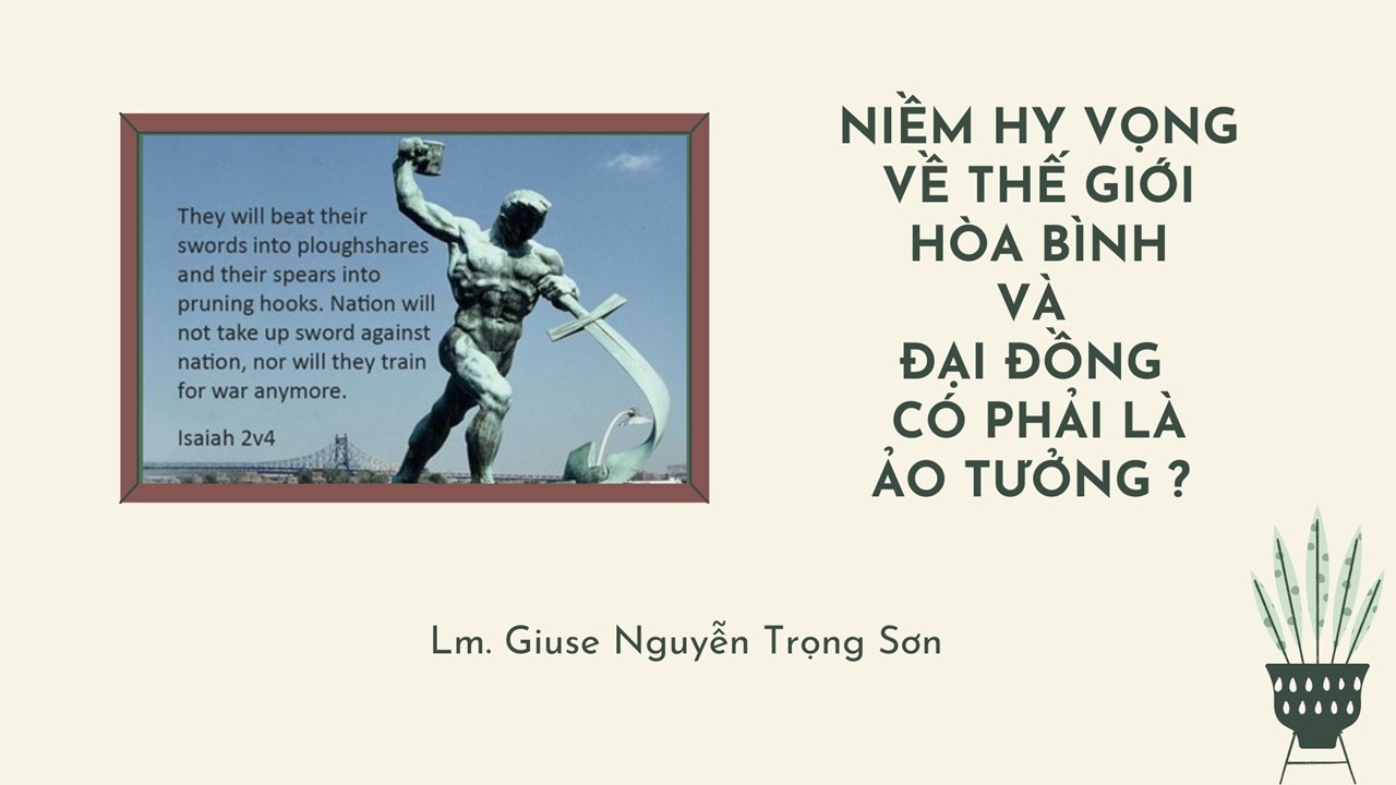 Niềm hy vọng về thế giới hòa bình và đại đồng có phải là ảo tưởng ? Thứ Hai Tuần I - Mùa Vọng