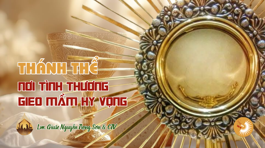 Thánh Thể: Nơi Tình Thương Gieo Mầm Hy Vọng - Thứ Hai 29/12/2025