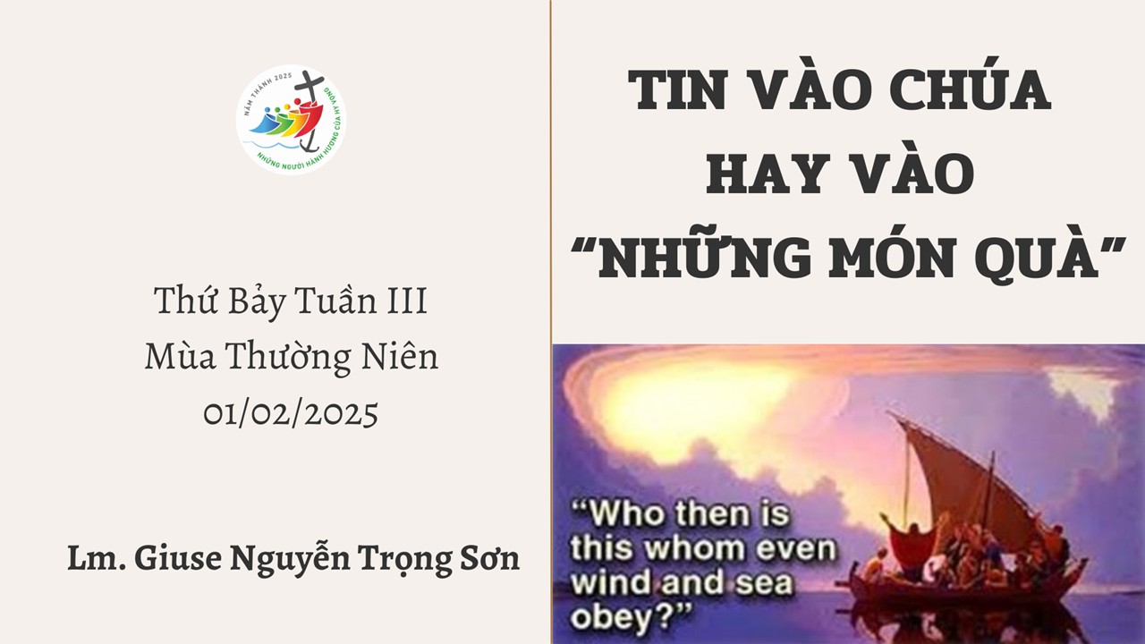 Tin vào Chúa hay vào "những món quà" - Thứ Bảy Tuần III - Mùa Thường Niên