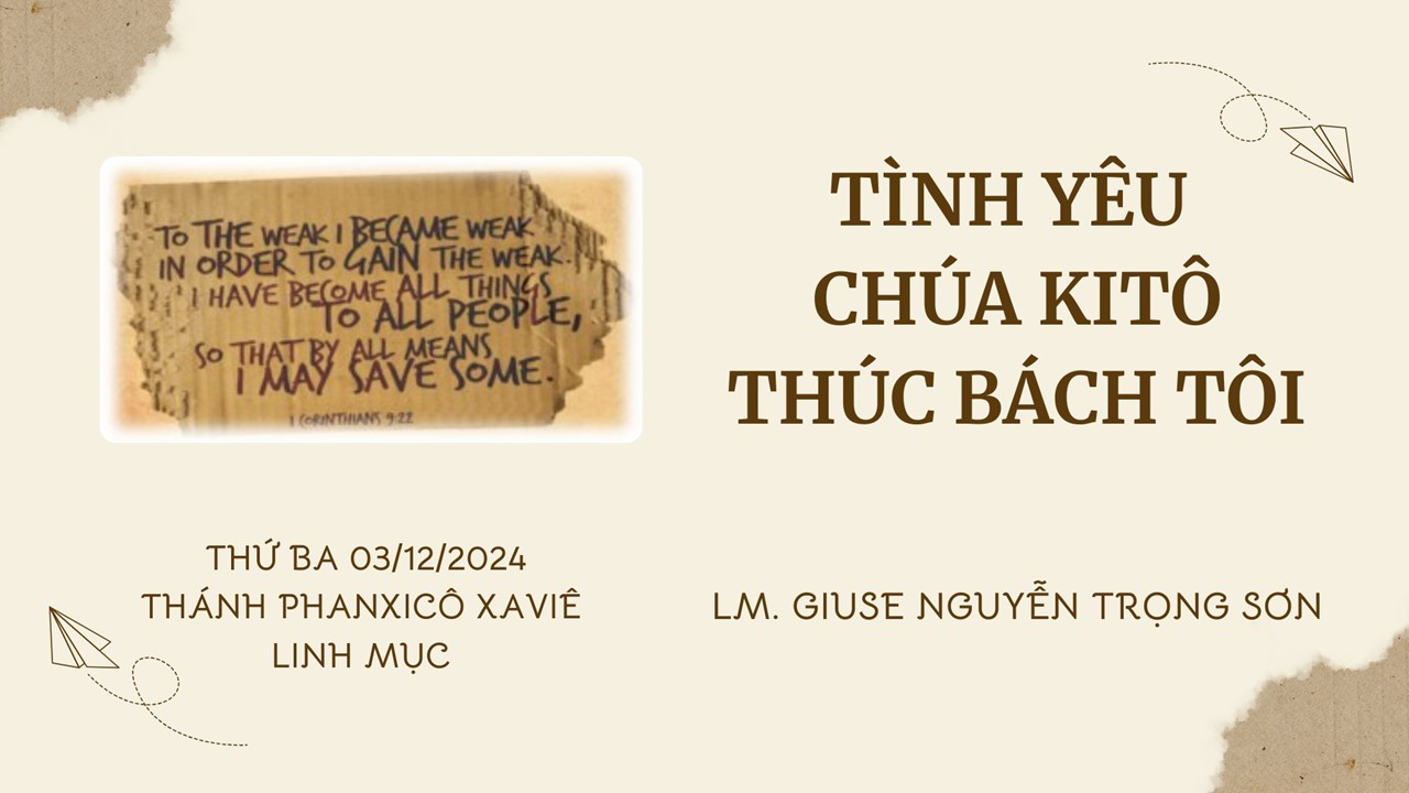 Tình yêu Chúa Kitô thúc bách tôi - Thứ Ba, Thánh Phanxicô Xaviê linh mục