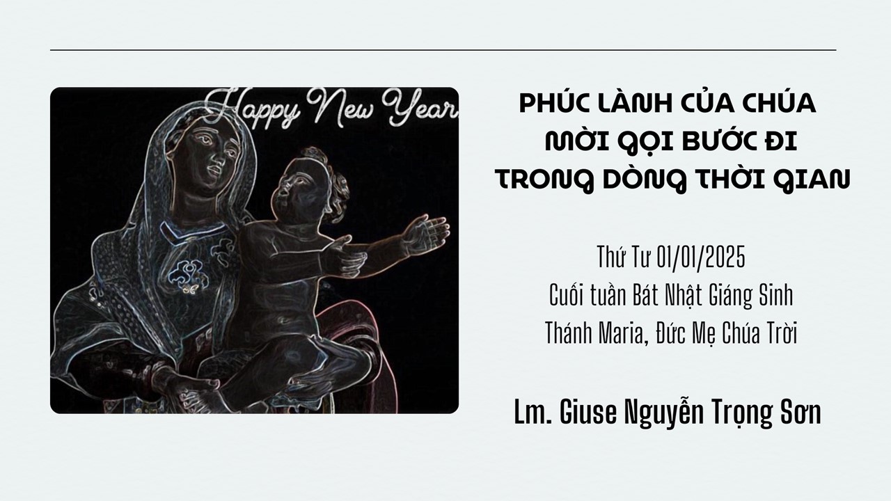 Phúc lành của Chúa mời gọi bước đi trong dòng thời gian - Cuối tuần Bát Nhật Giáng Sinh - Thánh Maria, Đức Mẹ Chúa Trời