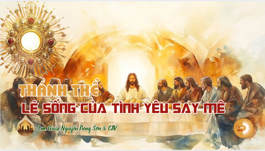 Thánh Thể: Lẽ Sống Của Tình Yêu Say Mê  - Thứ Ba 30/12/2025