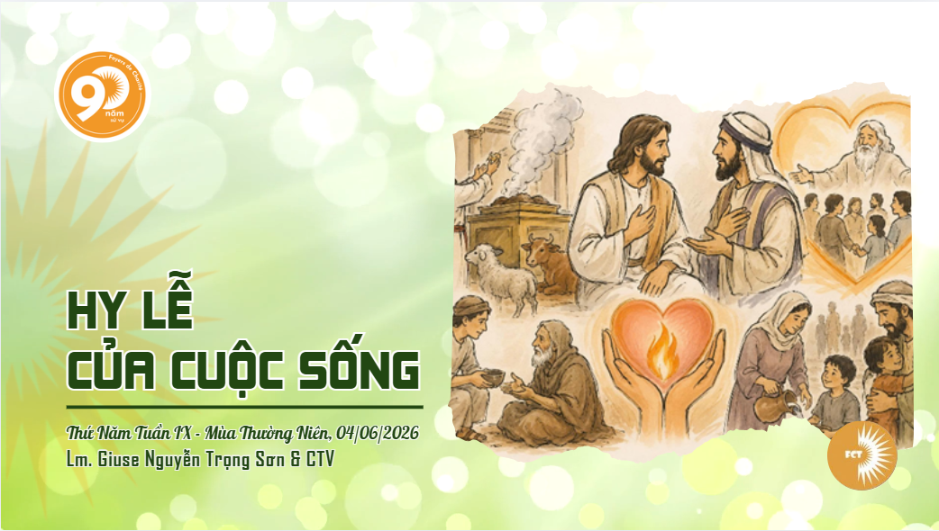 Hy lễ của cuộc sống - Thứ Năm Tuần IX - Mùa Thường Niên