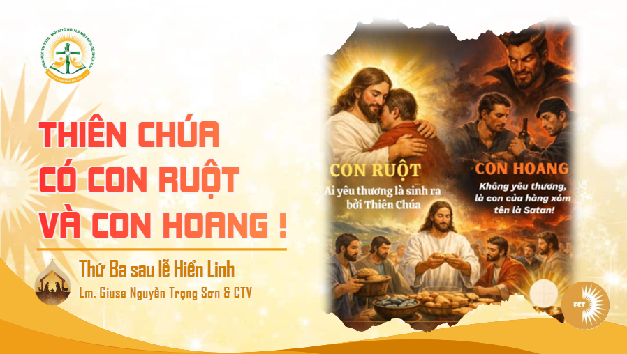 Thiên Chúa có con ruột và con hoang ! Thứ Ba sau lễ Hiển Linh, 06/01/2026