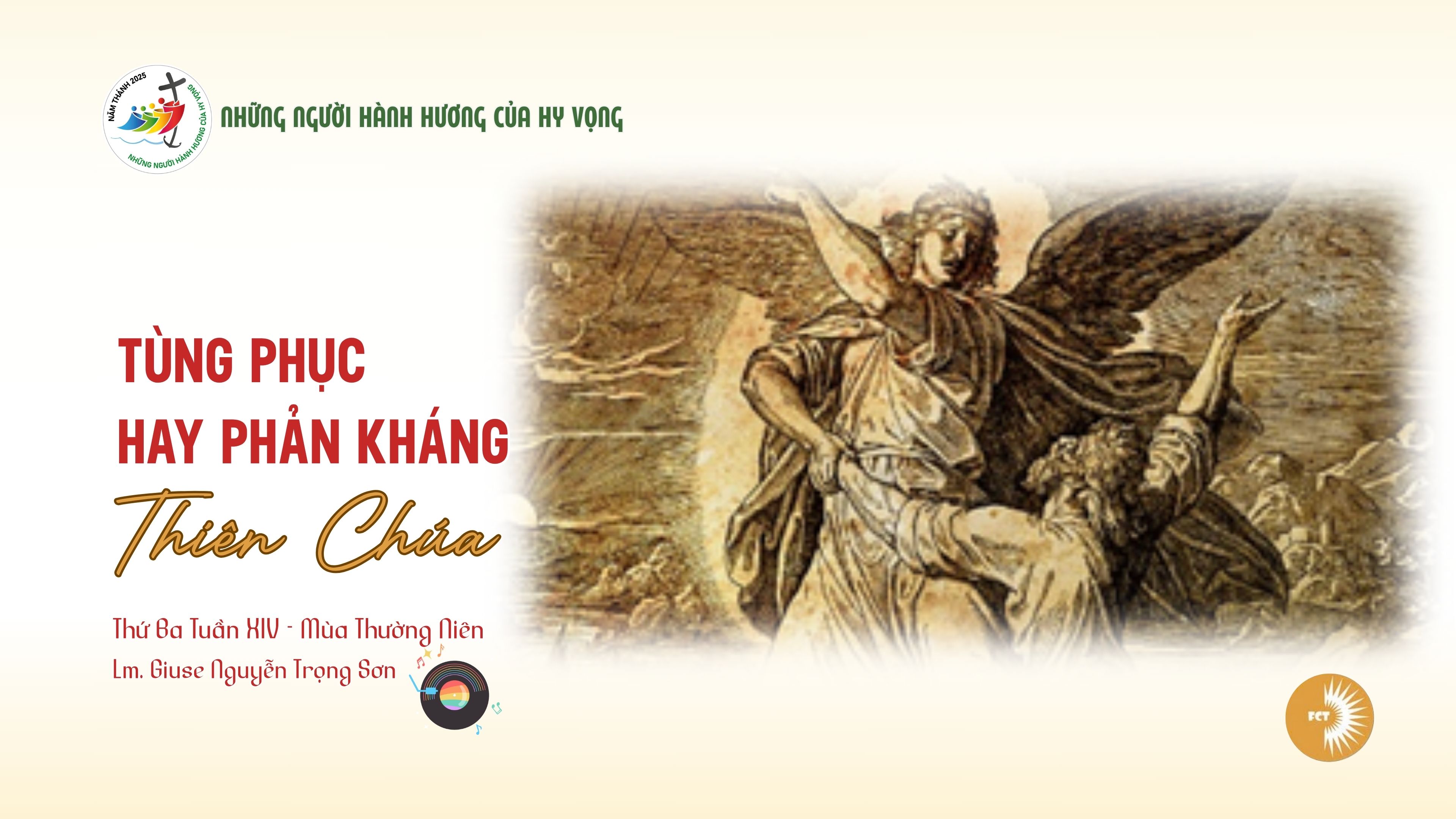 Tùng phục hay phản kháng Thiên Chúa - Thứ Ba Tuần XIV - Mùa Thường Niên
