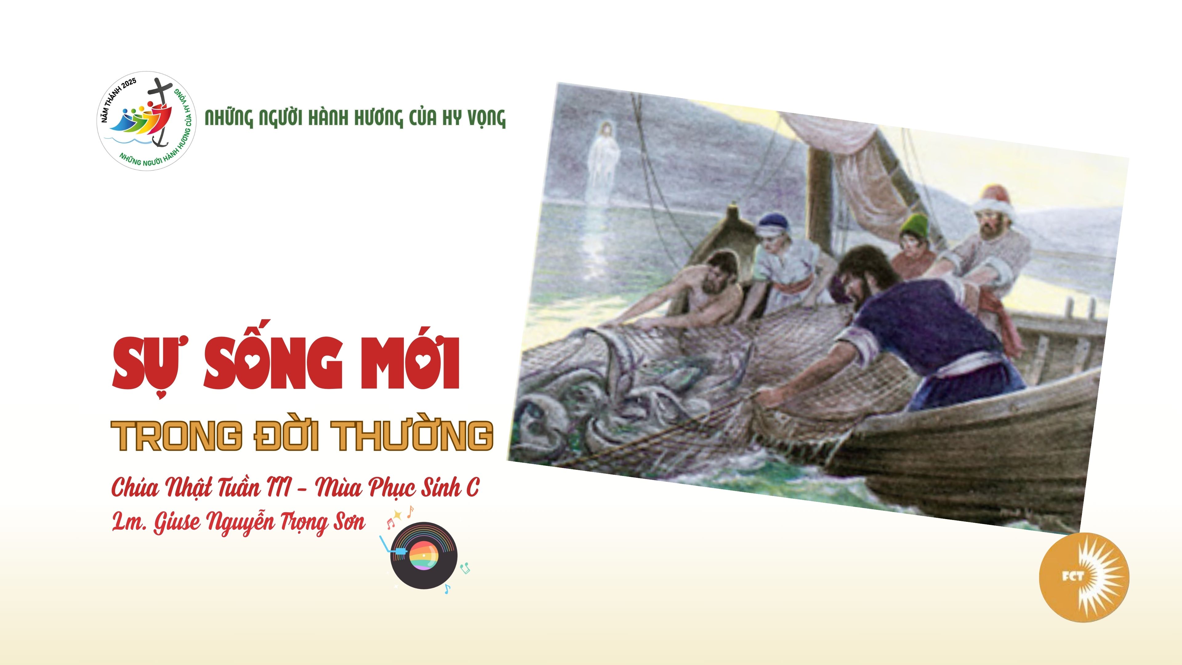 Sự sống mới trong đời thường - Chúa Nhật Tuần III - Mùa Phục Sinh C