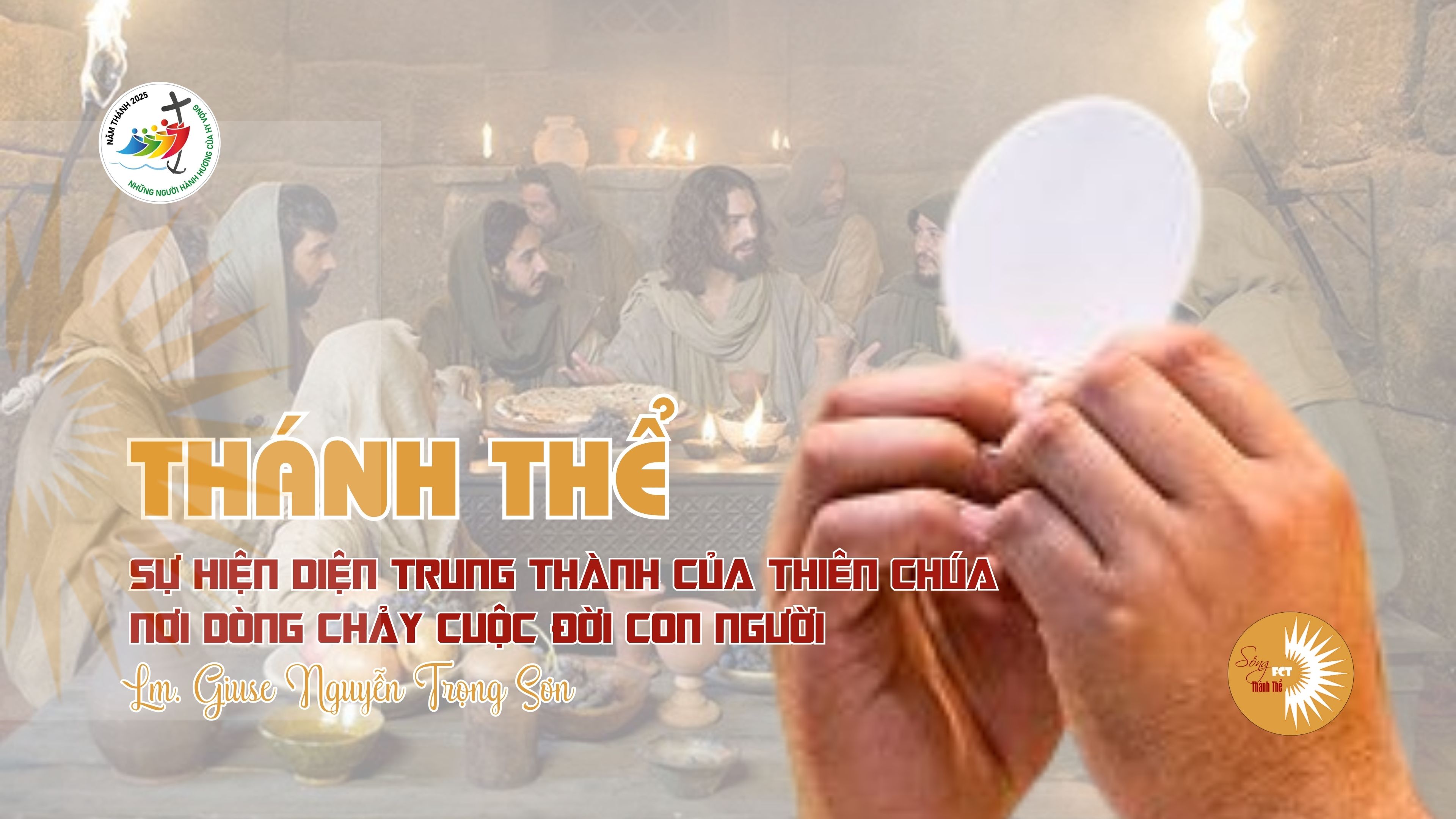 Thánh Thể : Sự hiện diện trung thành của Bí tích Thánh Thể nơi dòng chảy cuộc đời con người