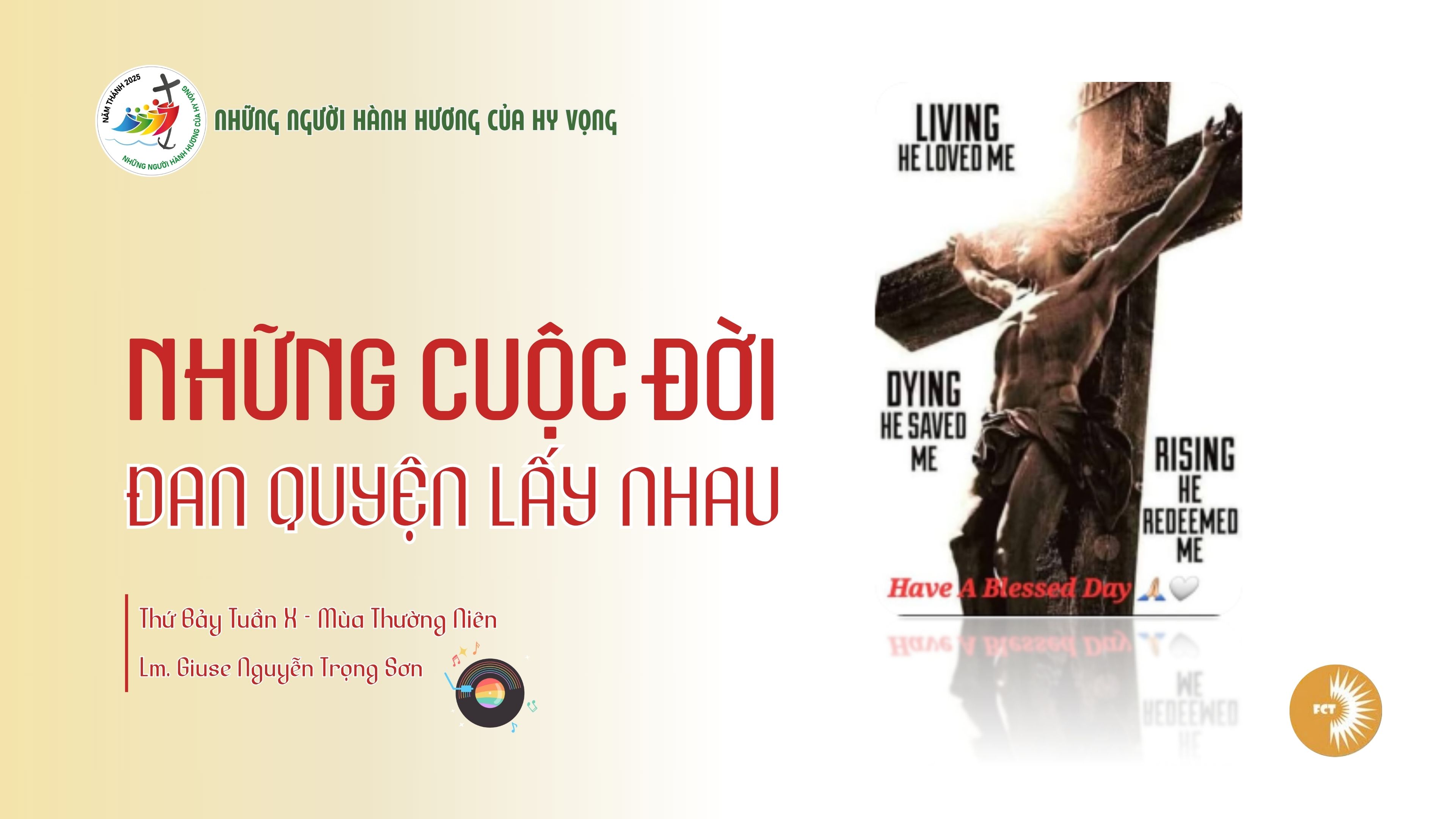 Những cuộc đời đan quyện lấy nhau - Thứ Bảy Tuần X - Mùa Thường Niên