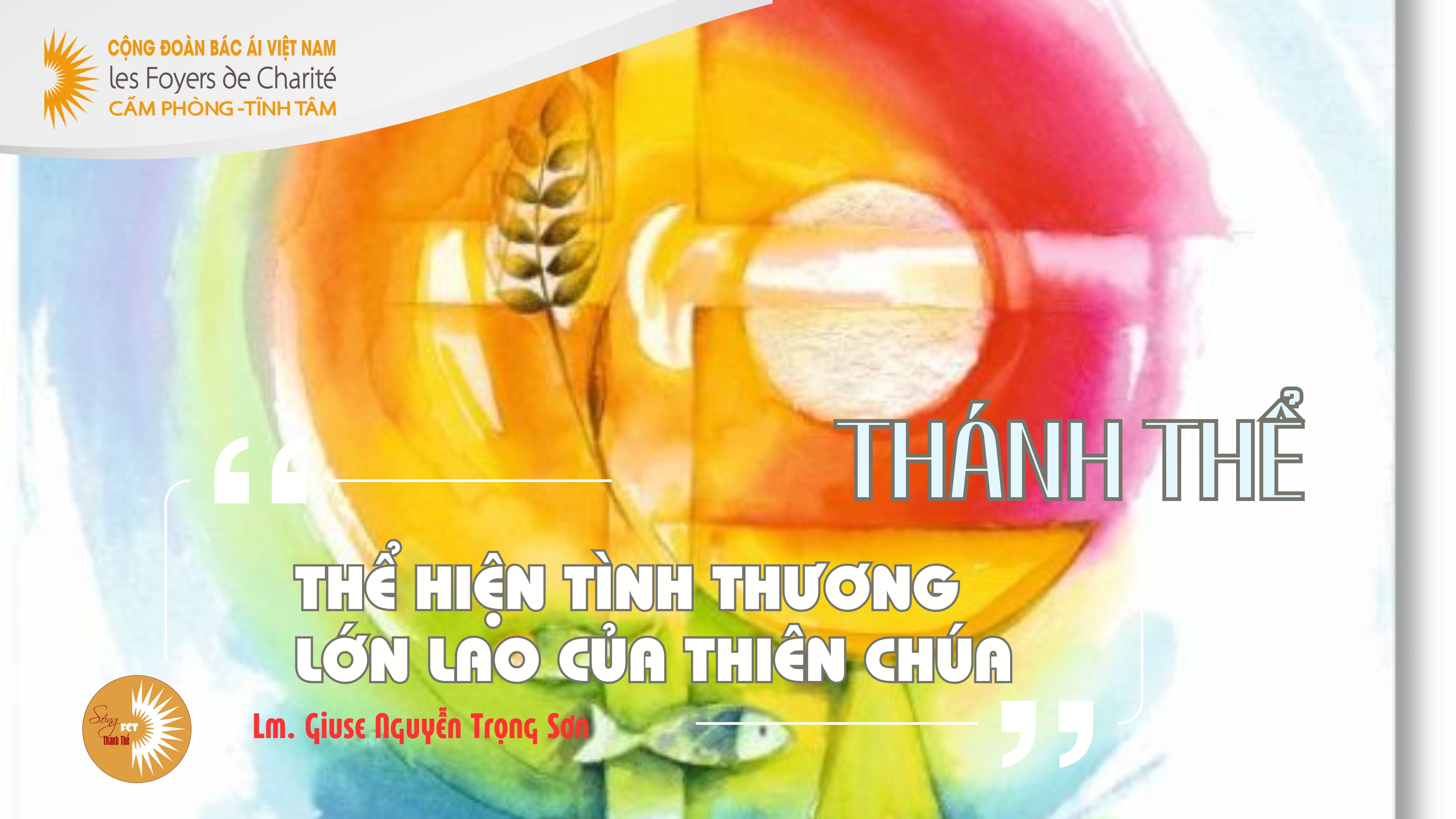 Thánh Thể: Thể Hiện Tình Thương Lớn Lao Của Thiên Chúa - Lm. Giuse Nguyễn Trọng Sơn