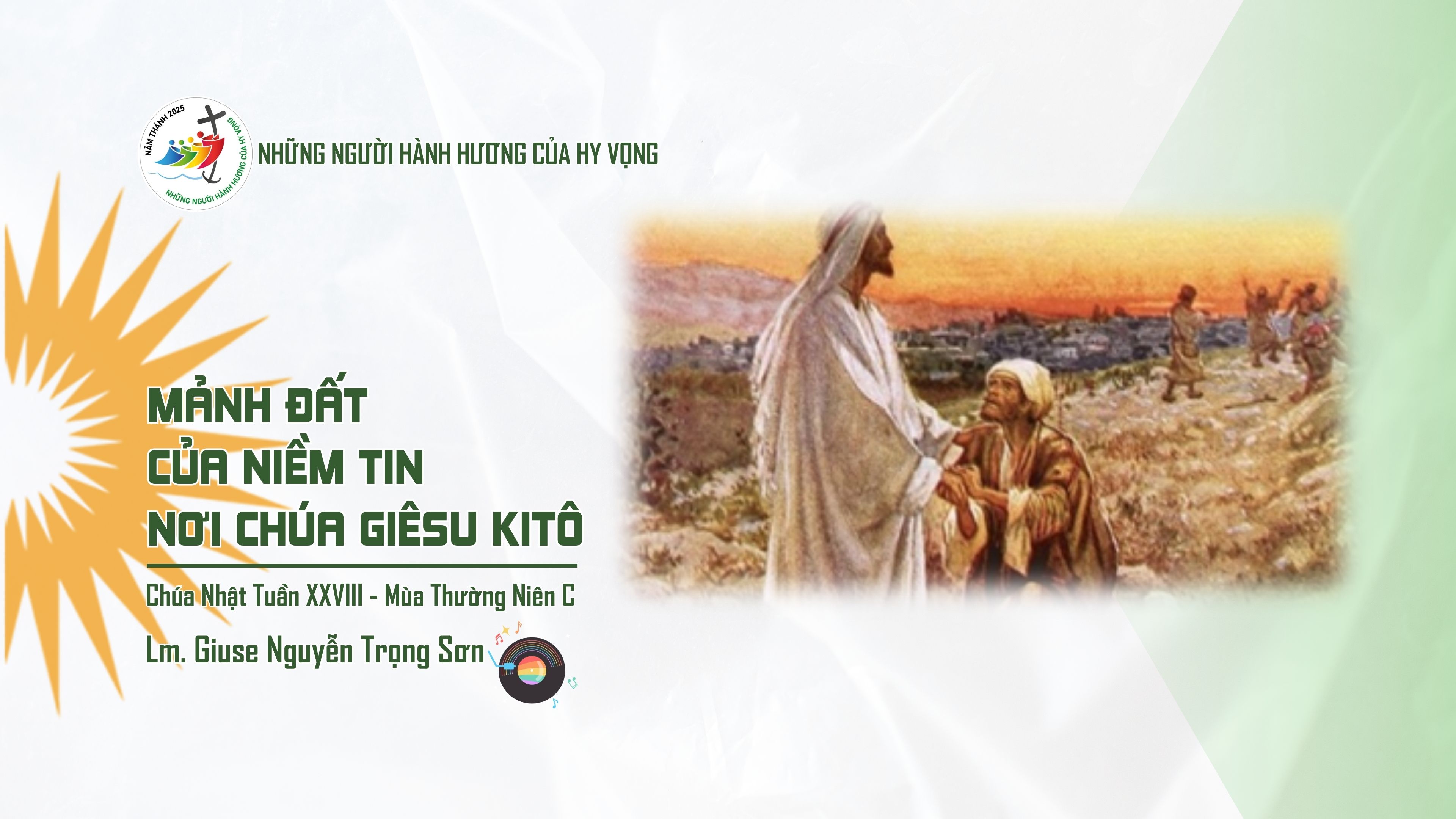 Mảnh đất của niềm tin nơi Chúa Giêsu Kitô - Chúa Nhật Tuần XXVIII - Mùa Thường Niên C