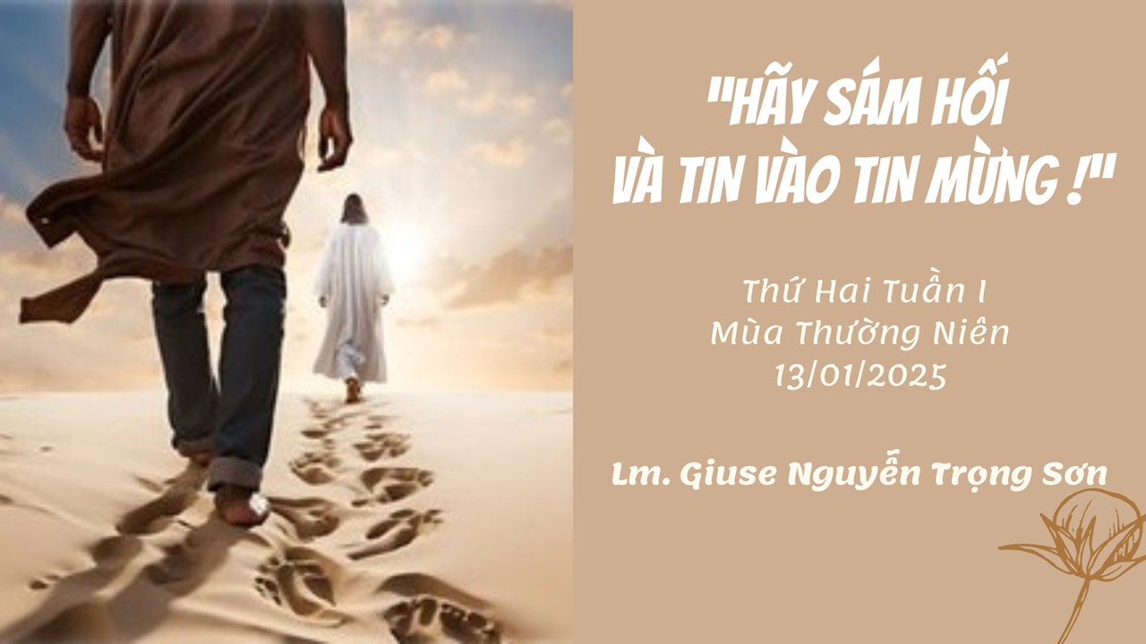 "Hãy sám hối và tin vào Tin Mừng !" -  Thứ Hai Tuần I - Mùa Thường Niên