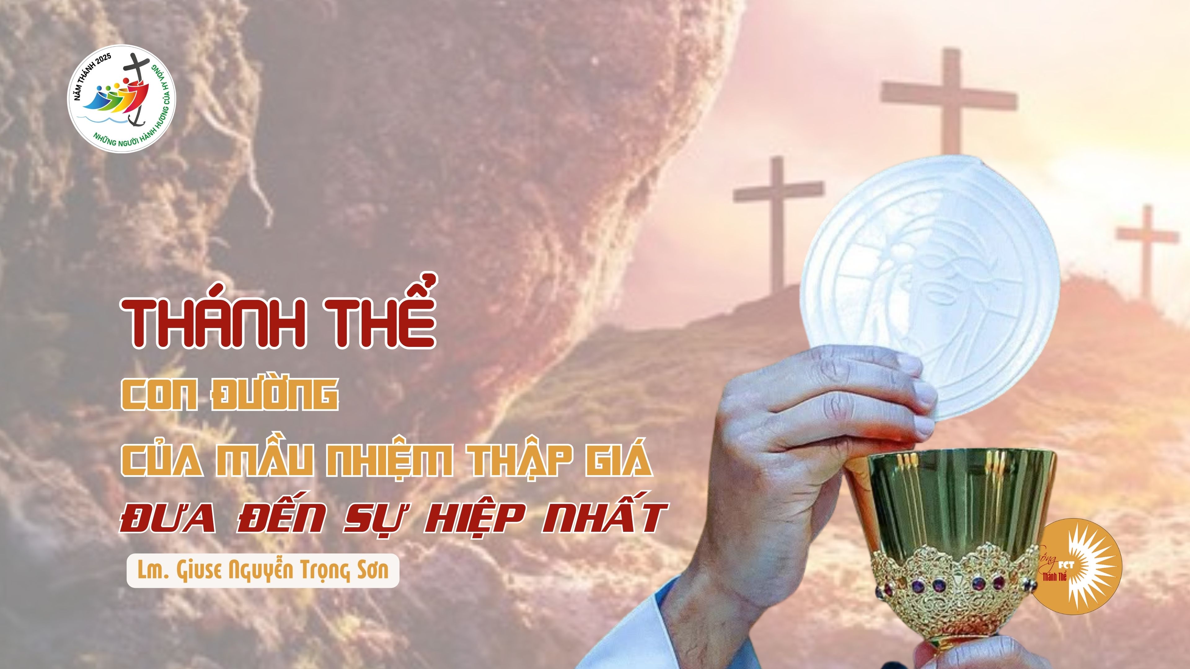Thánh Thể: Con đường của mầu nhiệm thập giá đưa đến sự hiệp nhất
