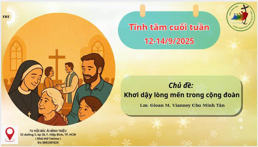 Tĩnh tâm Cuối Tuần từ 12.09 - 14.09 - Lm. Gioan M. Vianney Chu Minh Tân