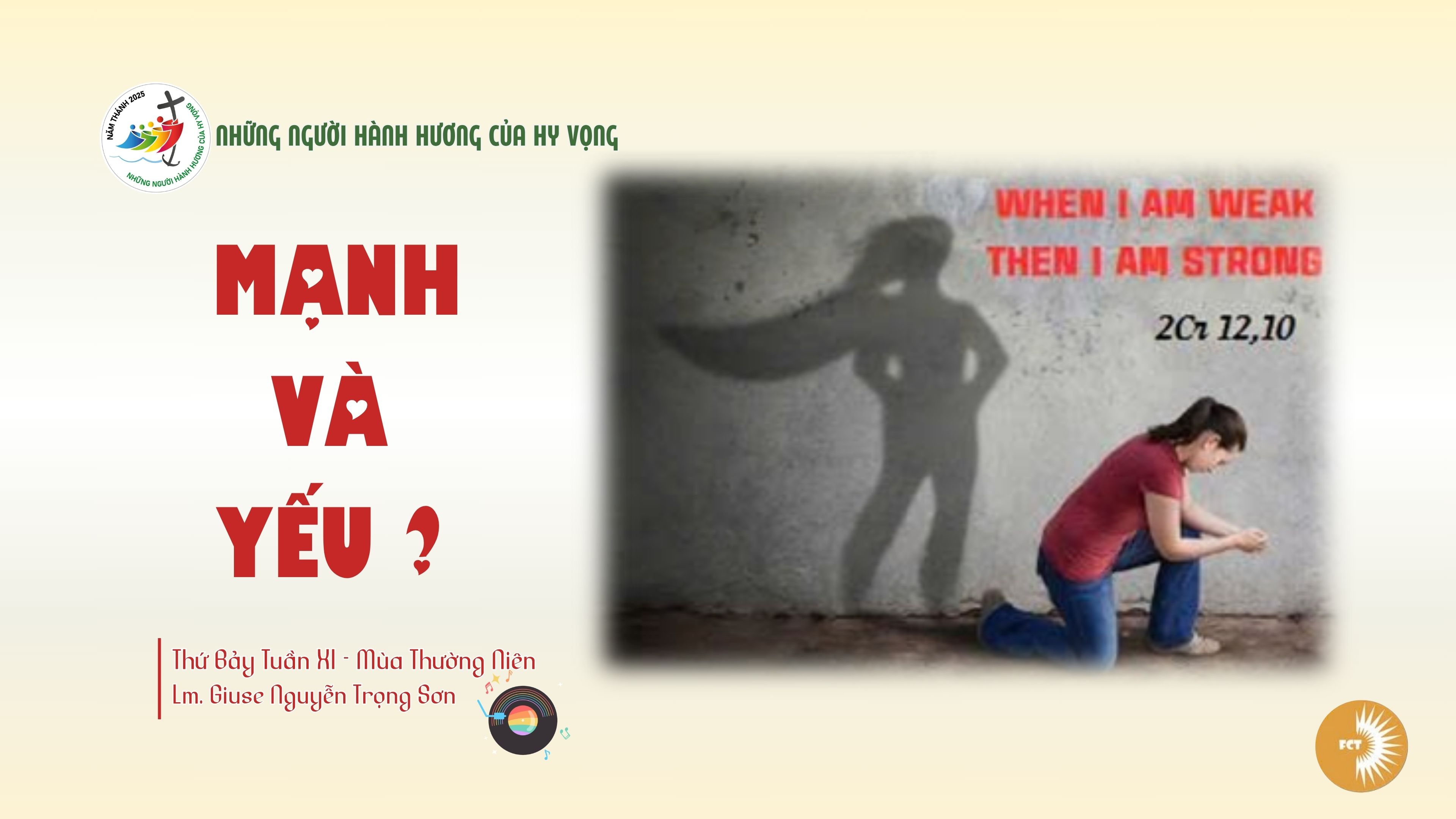 Mạnh và yếu ? Thứ Bảy Tuần XI - Mùa Thường Niên