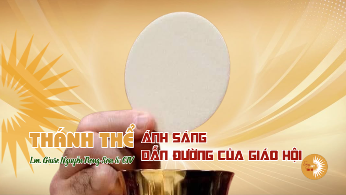 Thánh Thể :  Ánh Sáng Dẫn Đường Của Giáo Hội - Thứ Bảy, Thánh Lucia, 13.12.2025