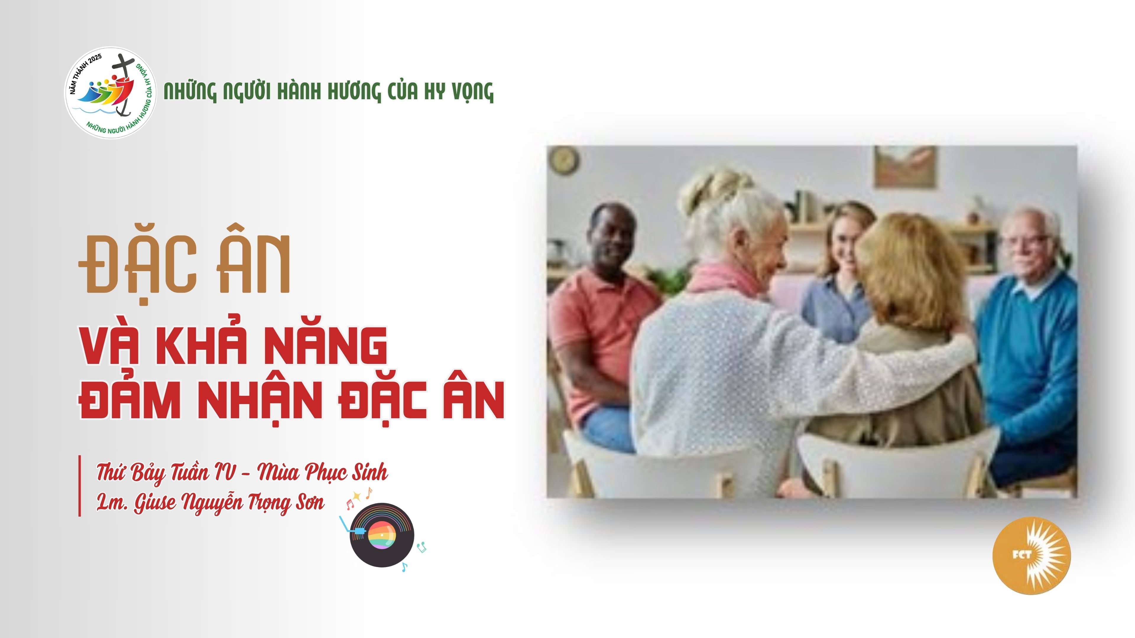 Đặc ân và khả năng đảm nhận đặc ân - Thứ Bảy Tuần IV - Mùa Phục Sinh