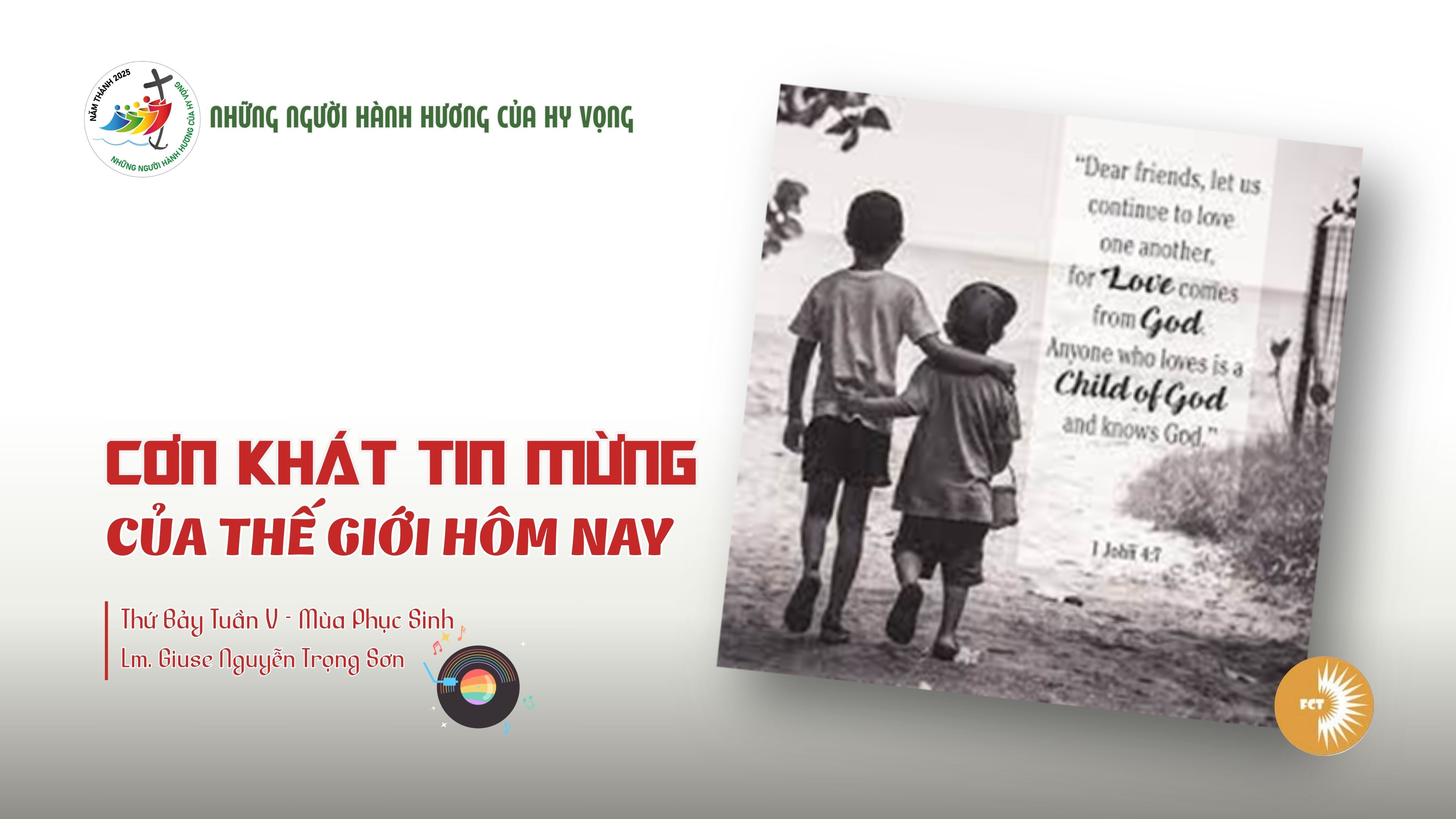 Cơn khát tin mừng của thế giới hôm nay - Thứ Bảy Tuần V - Mùa Phục Sinh