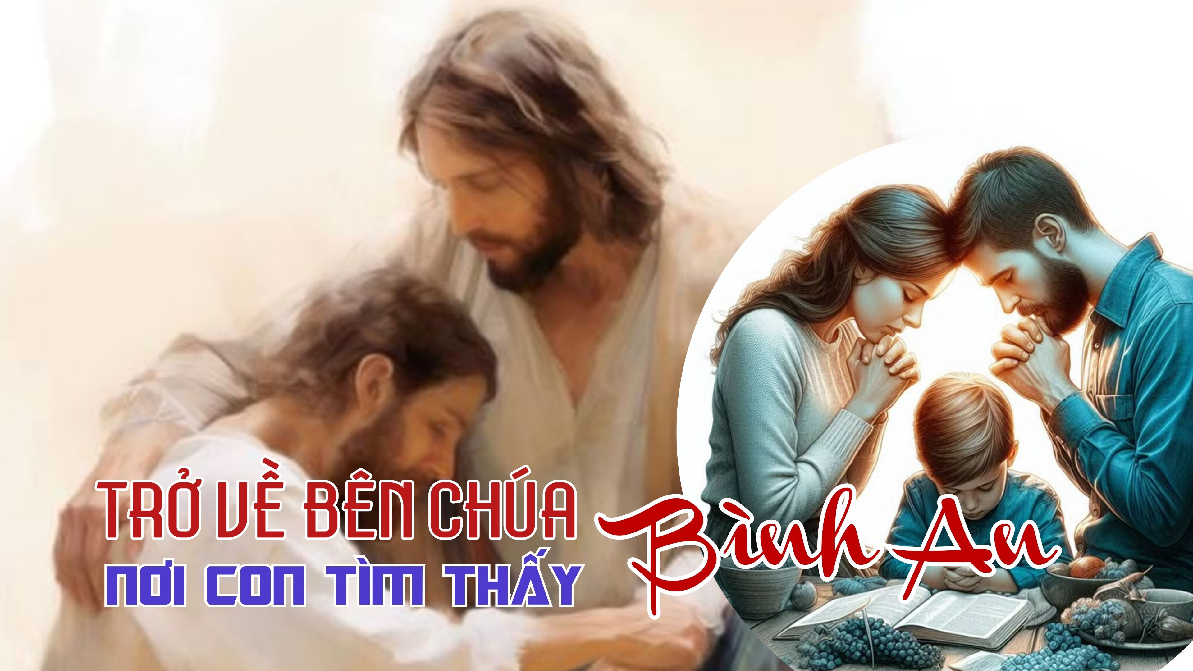 Cảm nhận TT/CT: Trở Về Bên Chúa, Nơi Con Tìm Thấy Bình An