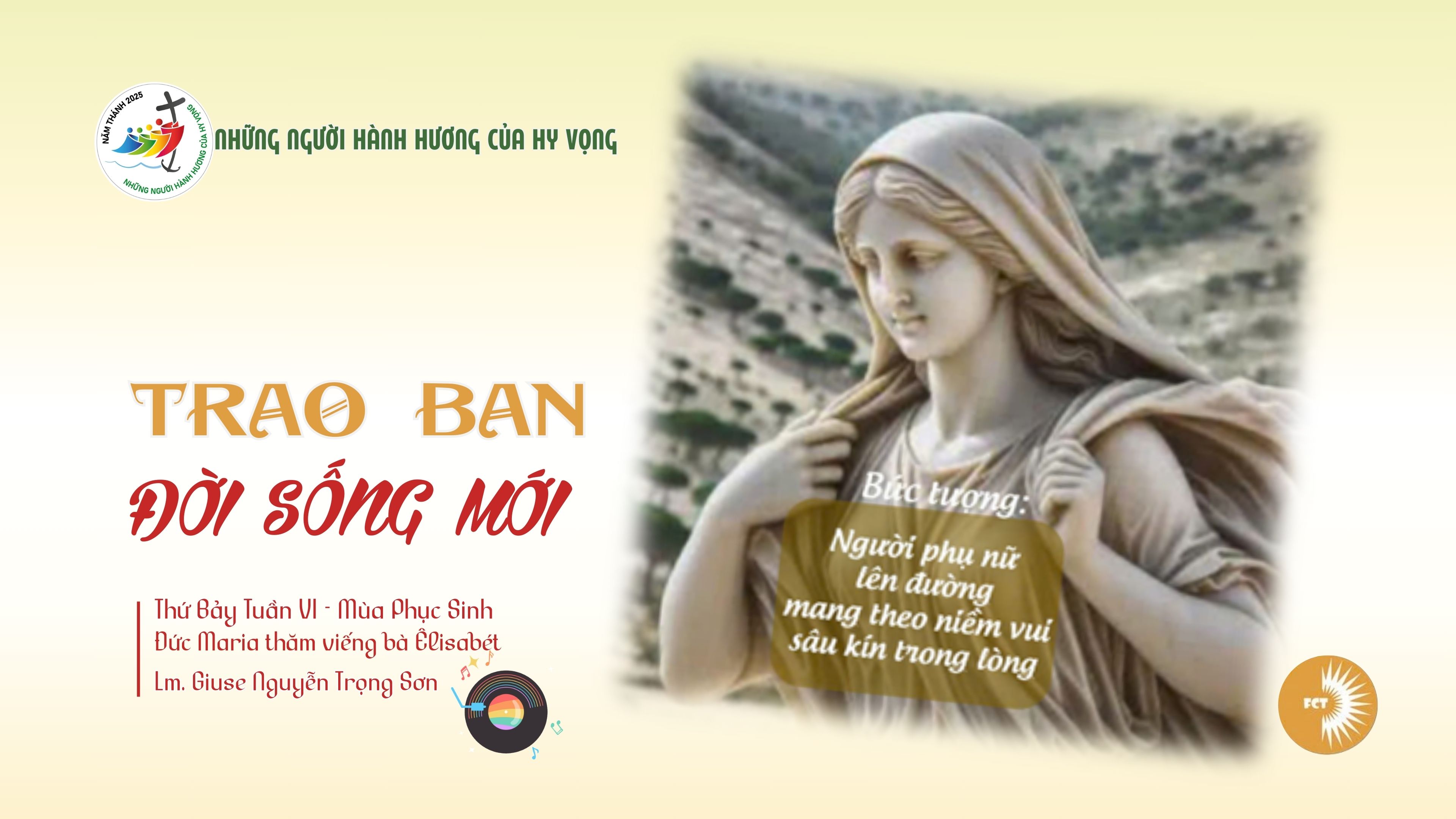 Trao ban đời sống mới - Đức Maria thăm viếng bà Êlisabét