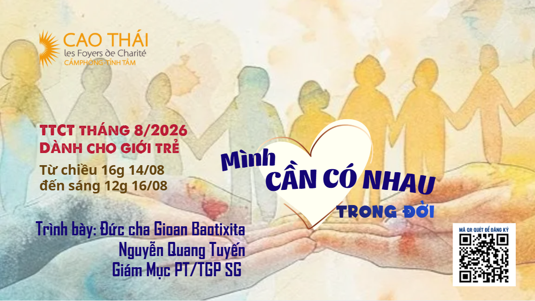 Tĩnh tâm Cuối tuần, từ 14.08-16.08.2026: Dành cho Giới trẻ