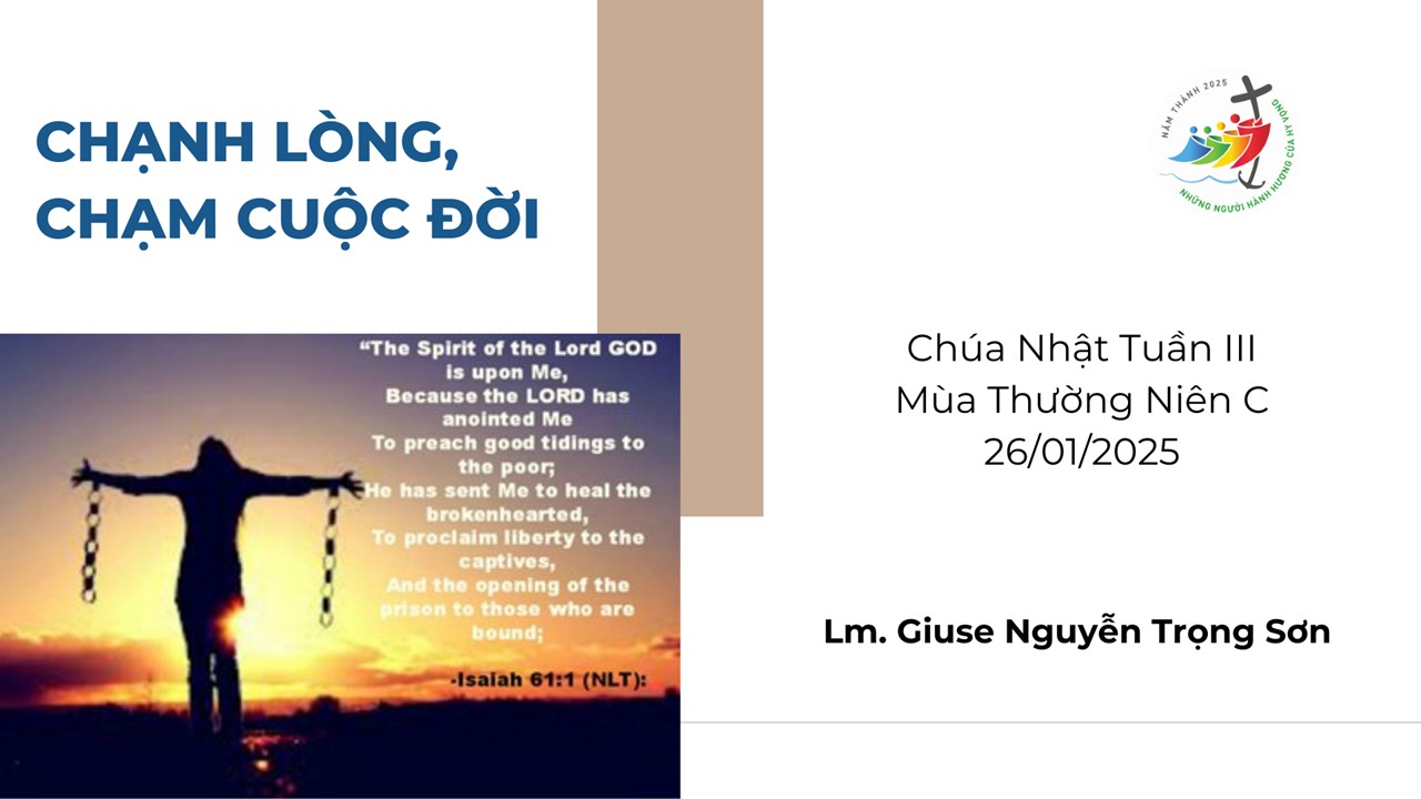 Chạnh lòng, chạm cuộc đời -  Chúa Nhật Tuần III - Mùa Thường Niên C