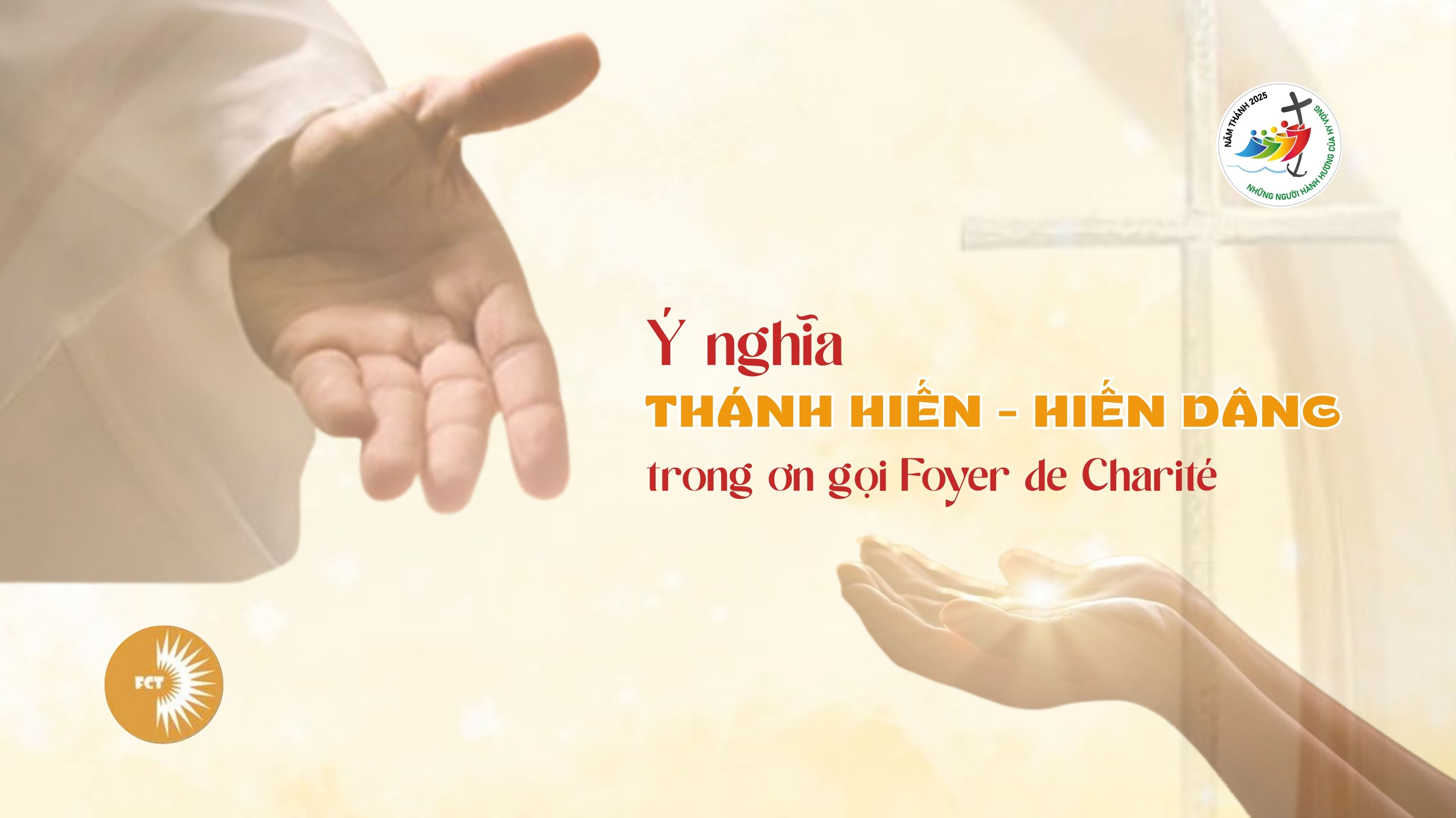 Ý nghĩa thánh hiến-hiến dâng  trong ơn gọi Foyer de Charité - Lm. Giuse Nguyễn Trọng Sơn