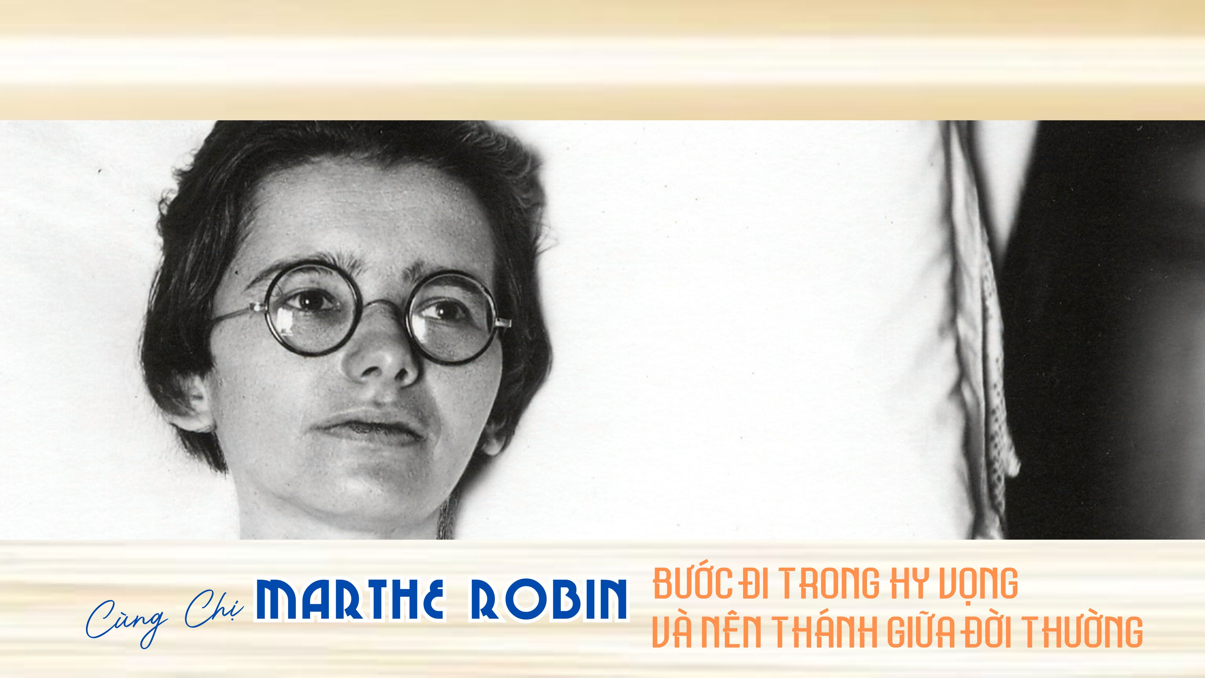 Tuần phòng Thành viên 3FVN: Cùng chị Marthe Robin, bước đi trong hy vọng và nên thánh giữa đời thường