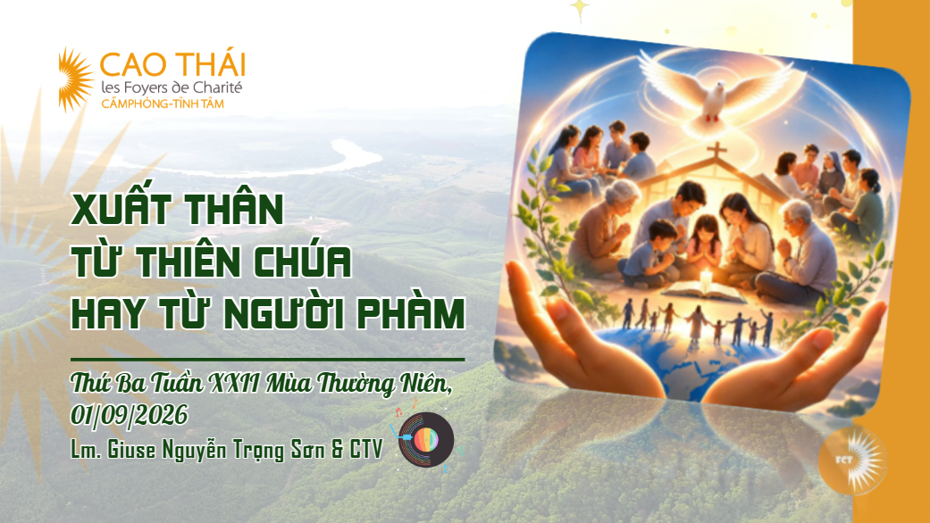 Xuất thân từ Thiên Chúa hay từ người phàm - Thứ Ba Tuần XXII  Mùa Thường Niên