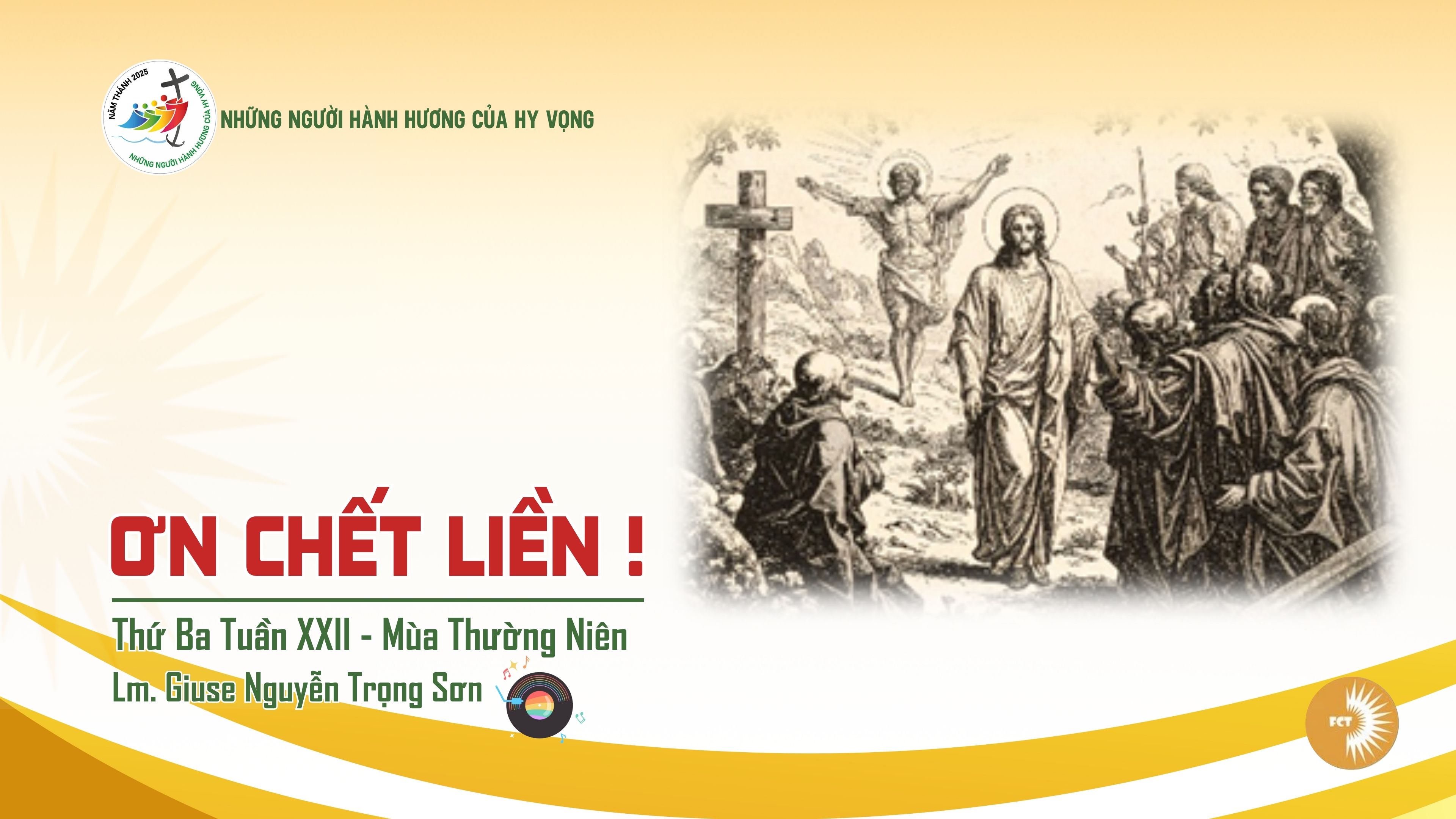 Ơn chết liền ! Thứ Ba Tuần XXII - Mùa Thường Niên