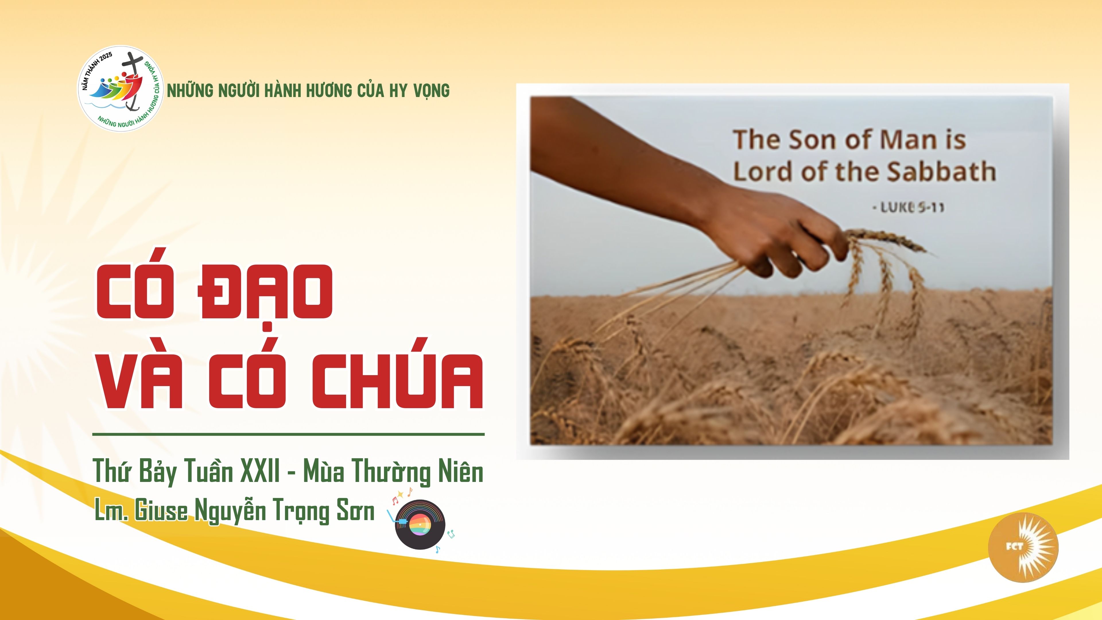 Có đạo và có Chúa - Thứ Bảy Tuần XXII - Mùa Thường Niên