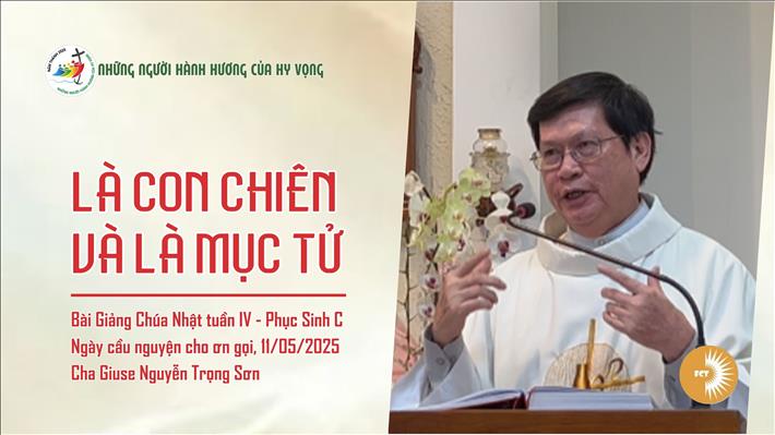 Là con chiên và là mục tử - Lm. Giuse Nguyễn Trọng Sơn, Chúa nhật IV - Phục Sinh, ngày cầu nguyện cho ơn gọi