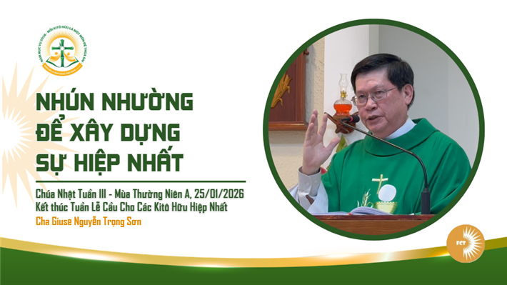 Nhún nhường để xây dựng sự hiệp nhất - Lm. Giuse Nguyễn Trọng - Chúa Nhật Tuần III - Thường Niên A